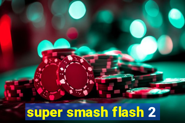 super smash flash 2